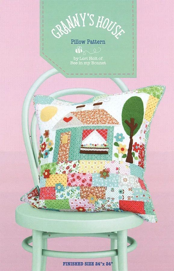 Lori Holt Granny’s House Pillow Pattern By Of Bee In My Bonnet