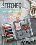 Aneela Hoey Stitched Sewing Organizers : Pretty Cases, Boxes, Pouches, Pincushions & More
