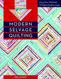 Modern Selvage Quilting Easy-Sew Methods 17 Projects Small To Large