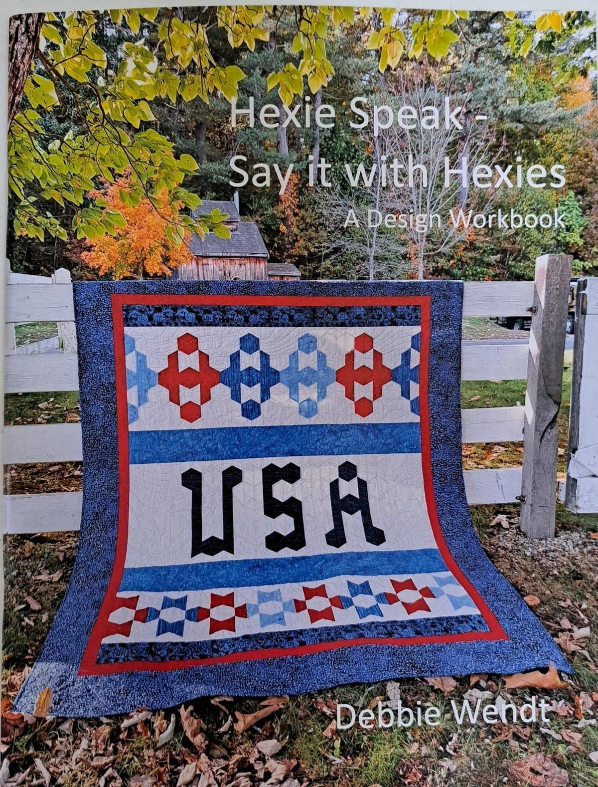 Hexie Speak - Say It With Hexies A Design Workbook